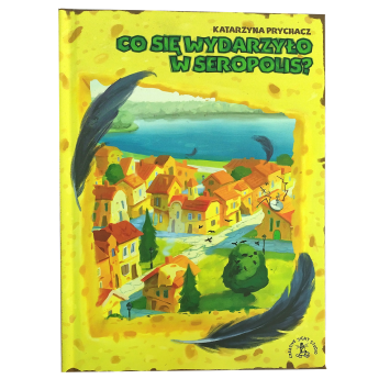"Co się wydarzyło w Seropolis?" - Katarzyna Prychacz